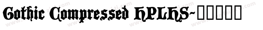Gothic Compressed HPLHS字体转换